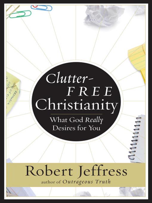 Title details for Clutter-Free Christianity by Robert Jeffress - Available